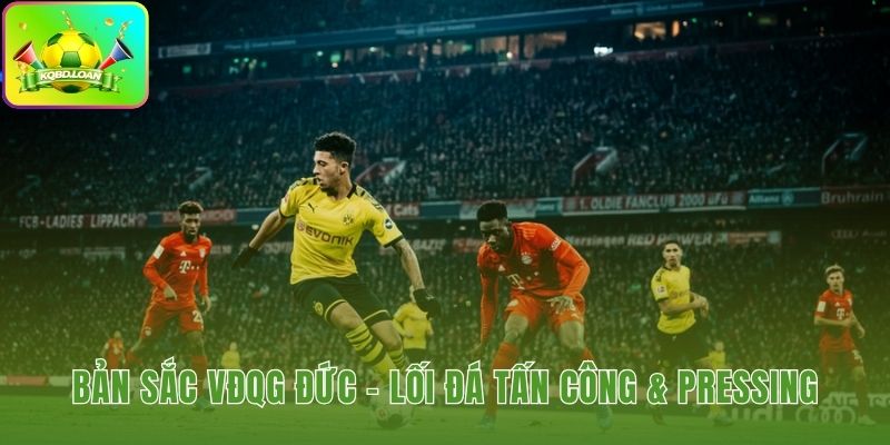 Bản sắc tấn công và pressing đặc trưng của giải đấu