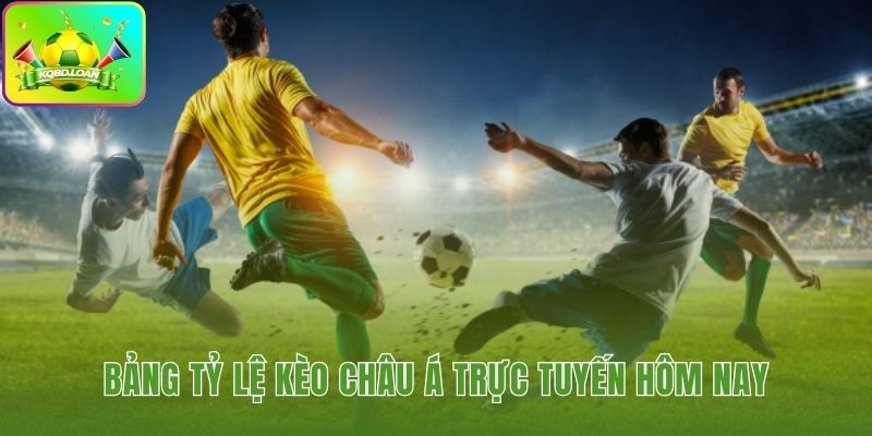 Bảng tỷ lệ kèo châu Á cập nhật tự động cho mọi trận đấu hôm nay