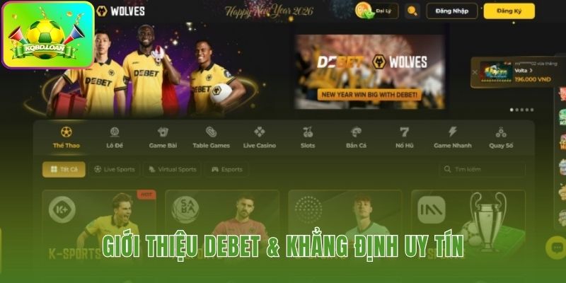 Debet xây dựng uy tín từ nền tảng Châu Âu và công nghệ an toàn