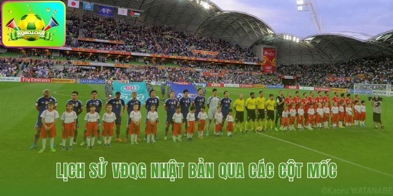 Các cột mốc phát triển của VĐQG Nhật Bản