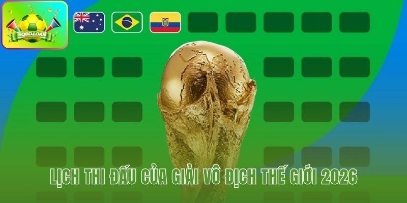 Lịch trình từ trận mở màn đến trận chung kết 19/7